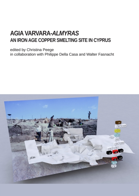 Agia Varvara-Almyras: An Iron Age Copper Smelting Site in Cyprus, Paperback / softback Book