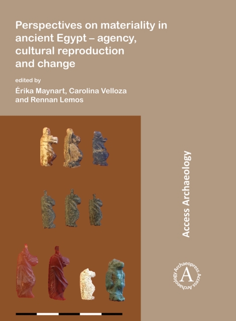 Perspectives on materiality in ancient Egypt: Agency, Cultural Reproduction and Change, Paperback / softback Book