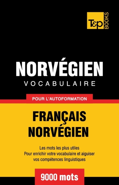 Vocabulaire Fran?ais-Norv?gien pour l'autoformation - 9000 mots, Paperback / softback Book