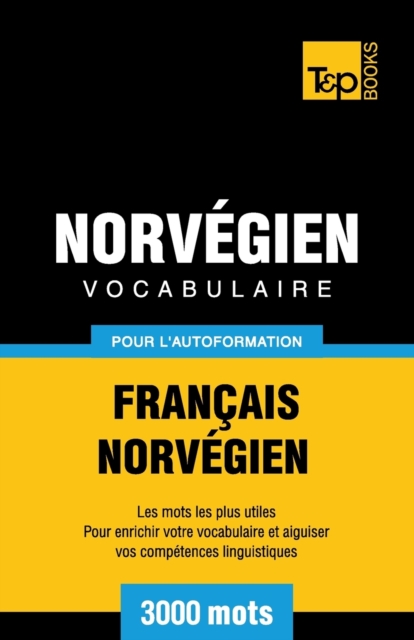 Vocabulaire Fran?ais-Norv?gien pour l'autoformation - 3000 mots, Paperback / softback Book