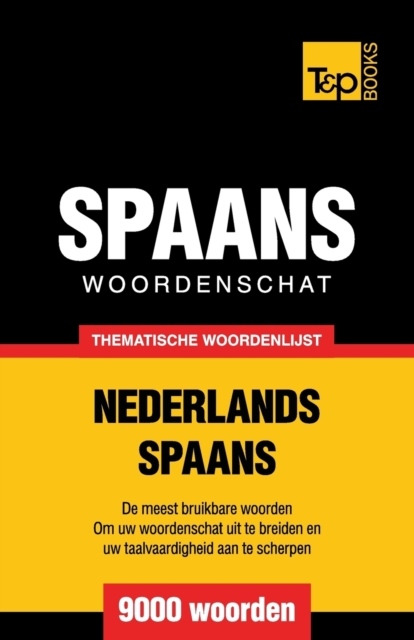 Thematische woordenschat Nederlands-Spaans - 9000 woorden, Paperback / softback Book