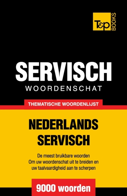 Thematische woordenschat Nederlands-Servisch - 9000 woorden, Paperback / softback Book