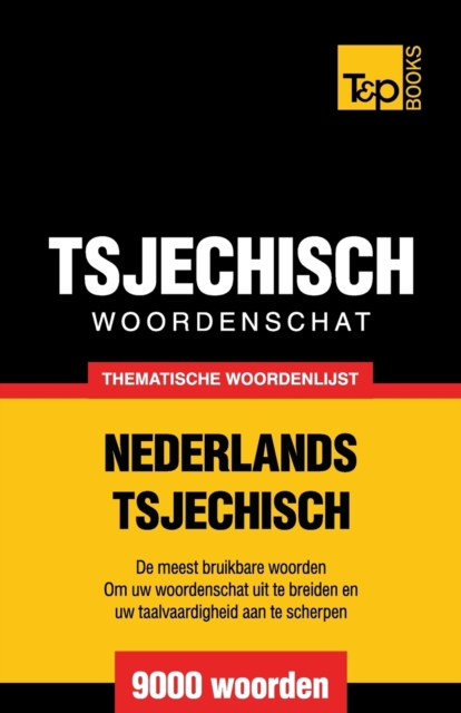 Thematische woordenschat Nederlands-Tsjechisch - 9000 woorden, Paperback / softback Book