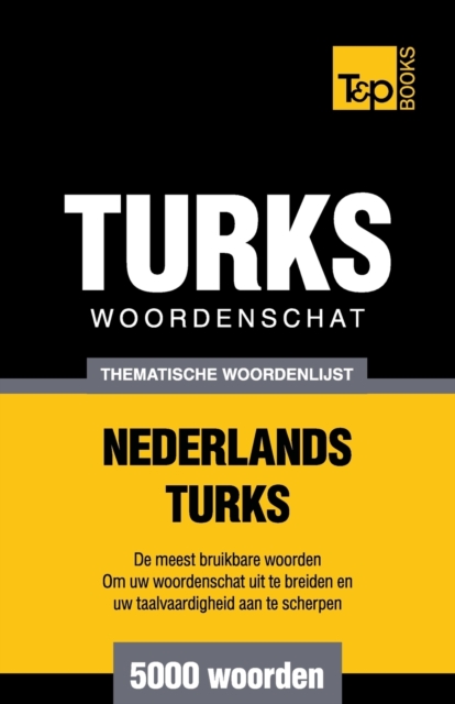 Thematische woordenschat Nederlands-Turks - 5000 woorden, Paperback / softback Book