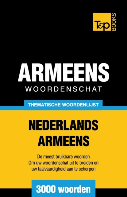 Thematische woordenschat Nederlands-Armeens - 3000 woorden, Paperback / softback Book