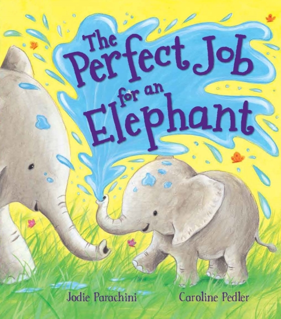 Storytime: The Perfect Job for an Elephant, Paperback / softback Book