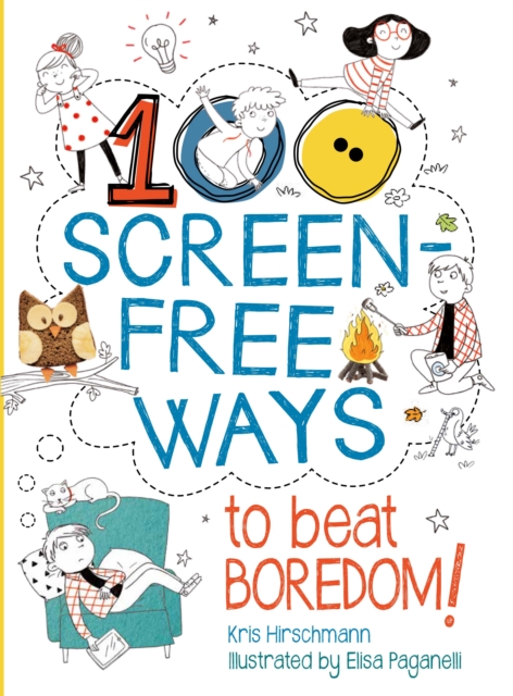 100 Screen-Free Ways To Beat Boredom, Paperback / softback Book