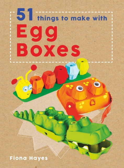 51 Things to Make with Egg Cartons (Crafty Makes), Hardback Book