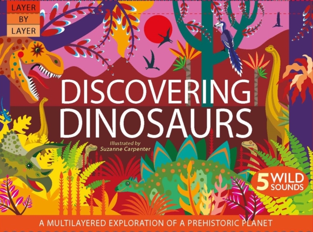 Layer By Layer: Discovering Dinosaurs, Novelty book Book