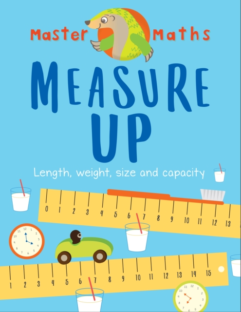Master Maths Book 3: Measure Up : Length, Mass, Capacity, Time and Money, Paperback / softback Book