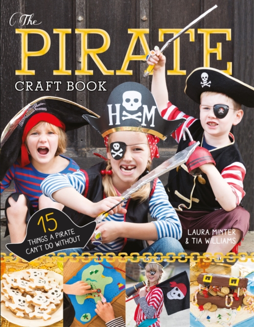 Pirate Craft Book, The, Paperback / softback Book