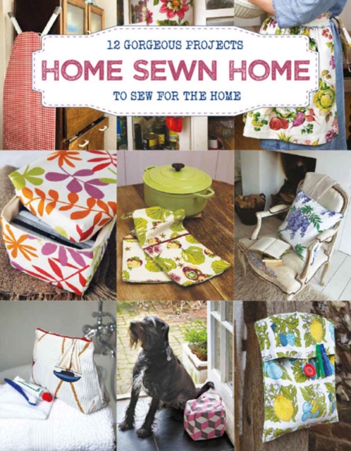 Home Sewn Home : 12 Gorgeous Projects to Sew for the Home, Paperback / softback Book