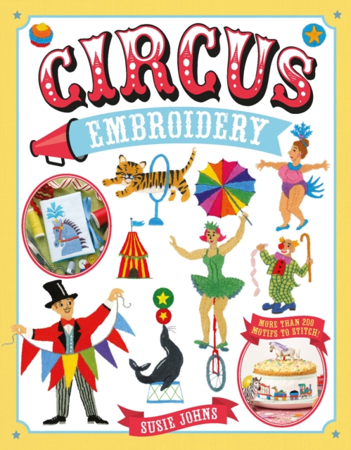 Circus Embroidery : More Than 200 Motifs to Stitch!, Paperback / softback Book