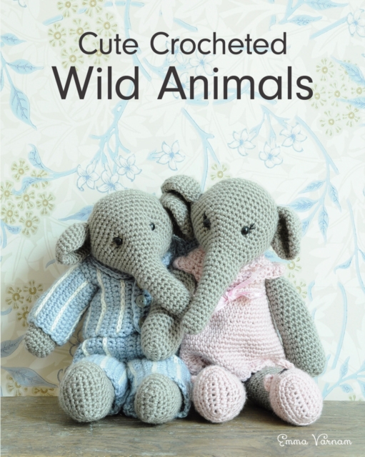Cute Crocheted Wild Animals, Paperback / softback Book