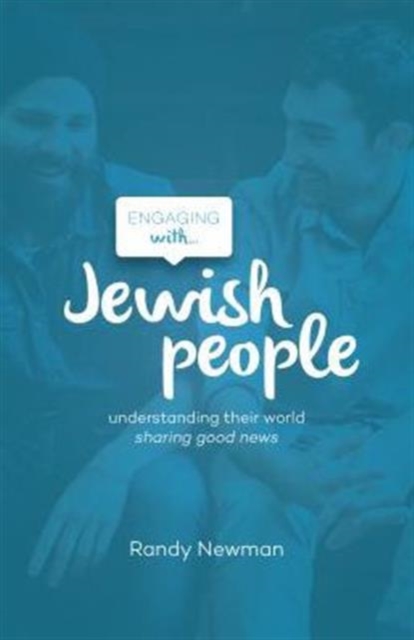 Engaging with Jewish People : Understanding their world; sharing good news, Paperback / softback Book