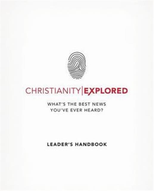 Christianity Explored Leader's Handbook : What's the Best News You've Ever Heard?, Paperback / softback Book