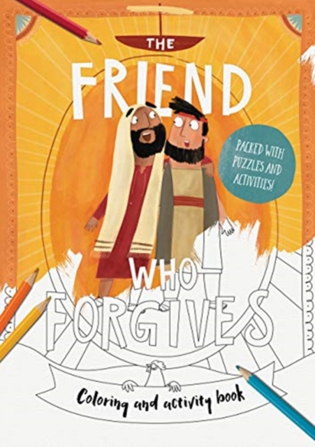 The Friend Who Forgives Colouring and Activity Book : Packed with puzzles and activities, Paperback / softback Book