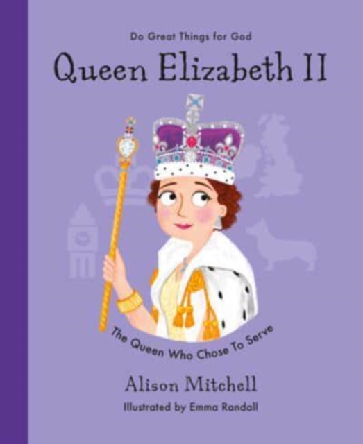 Queen Elizabeth II : The Queen Who Chose To Serve, Hardback Book