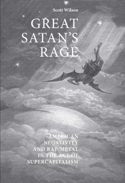 Great Satan's rage : American negativity and rap/metal in the age of supercapitalism, EPUB eBook