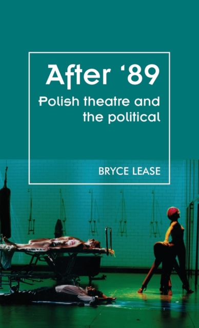 After '89 : Polish Theatre and the Political, Hardback Book