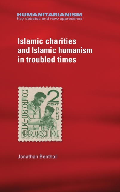 Islamic Charities and Islamic Humanism in Troubled Times, Hardback Book