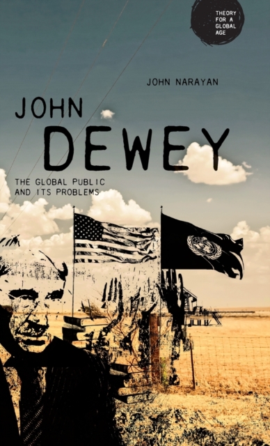 John Dewey : The Global Public and its Problems, Hardback Book