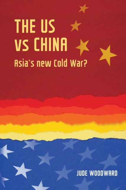 The Us vs China : Asia's New Cold War?, Paperback / softback Book