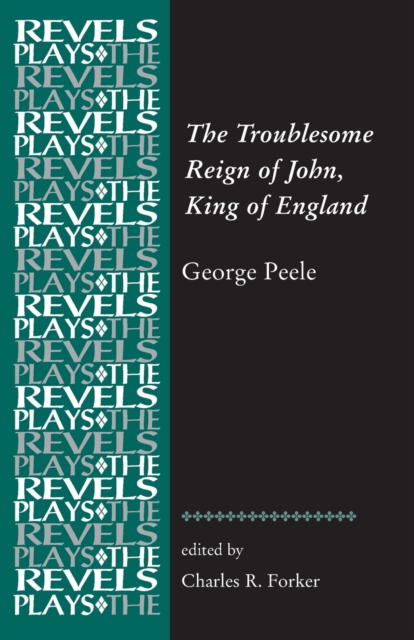 The Troublesome Reign of John, King of England : By George Peele, Paperback / softback Book