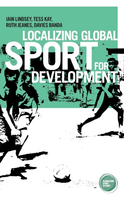 Localizing Global Sport for Development, Hardback Book