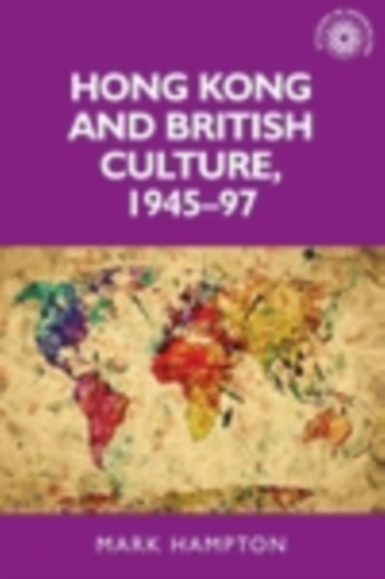 Hong Kong and British Culture, 1945-97, PDF eBook