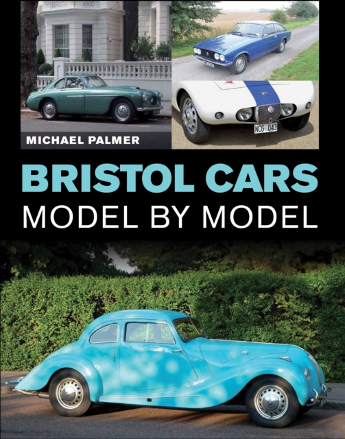 Bristol Cars Model by Model, Hardback Book