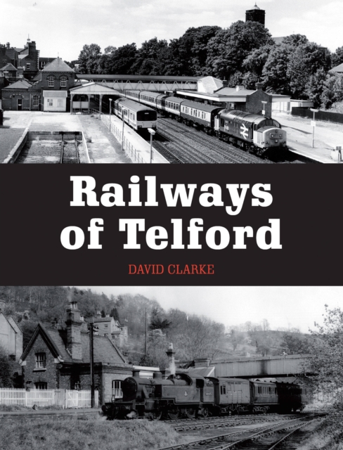 Railways of Telford, Paperback / softback Book