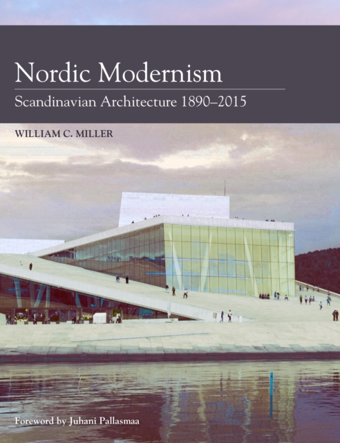 Nordic Modernism : Scandinavian Architecture 1890-2015, Hardback Book