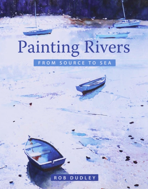 Painting Rivers from Source to Sea, EPUB eBook