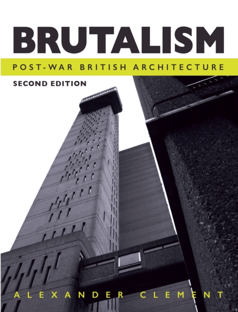 Brutalism : Post-War British Architecture, Second Edition, Paperback / softback Book
