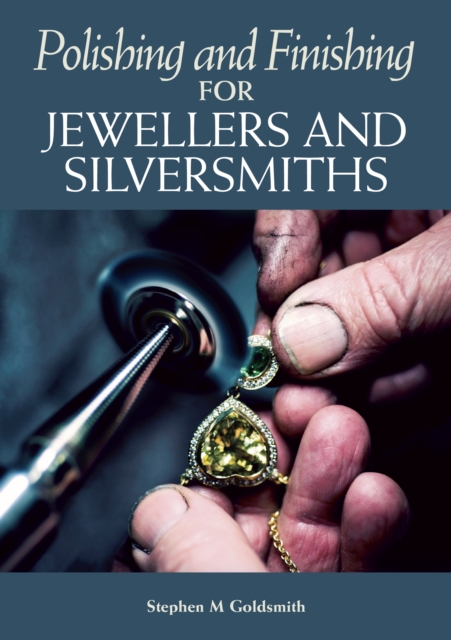 Polishing and Finishing for Jewellers and Silversmiths, Paperback / softback Book