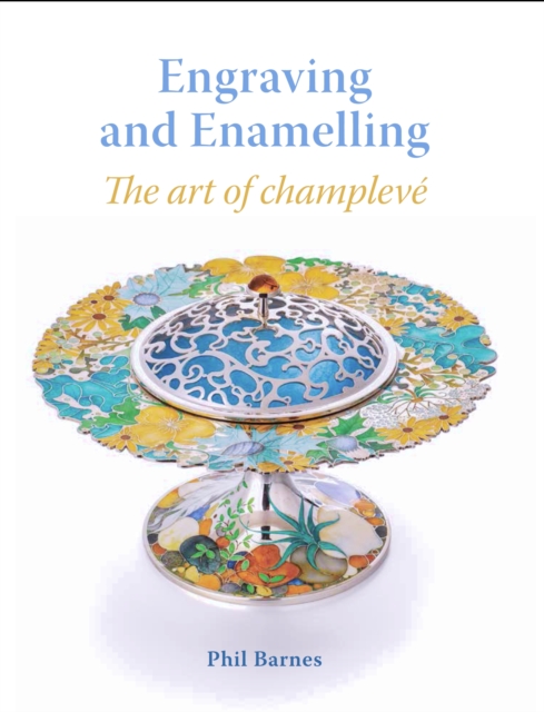 Engraving and Enamelling : The art of champleve, Hardback Book