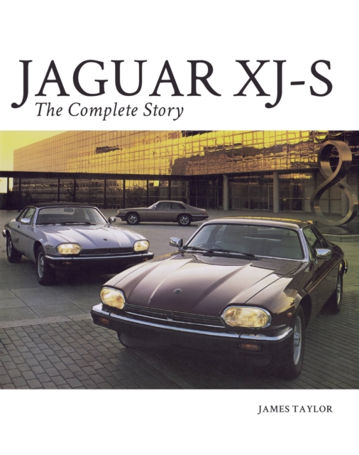Jaguar XJ-S : The Complete Story, Hardback Book