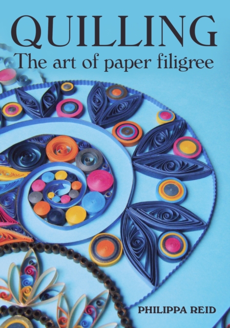Quilling : The Art of Paper Filigree, Paperback / softback Book