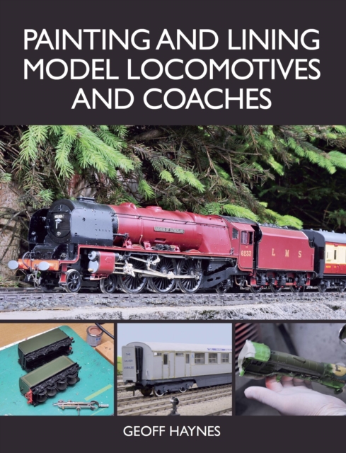 Painting and Lining Model Locomotives and Coaches, Paperback / softback Book
