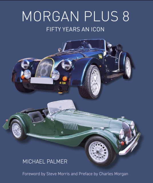 Morgan Plus 8 : Fifty Years an Icon, Hardback Book