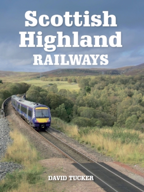 Scottish Highland Railways, Paperback / softback Book
