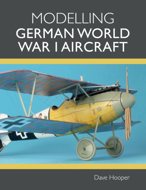 Modelling German World War I Aircraft, Paperback / softback Book