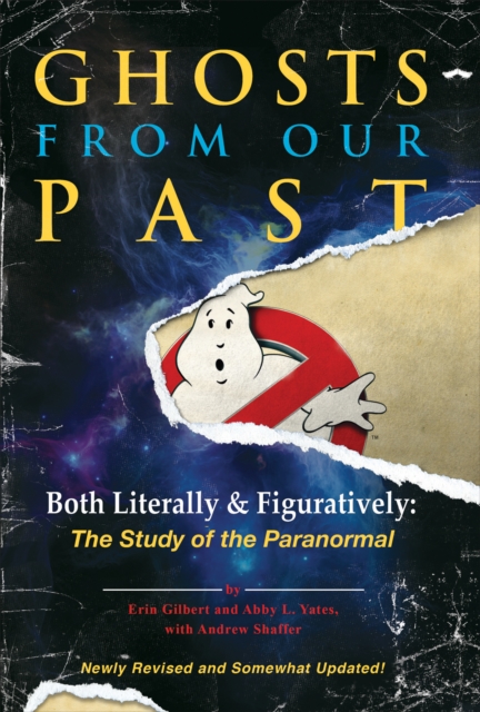 Ghosts from Our Past : Both Literally and Figuratively: The Study of the Paranormal, Hardback Book