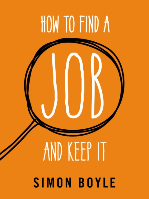 How to Find a Job and Keep It, Paperback / softback Book