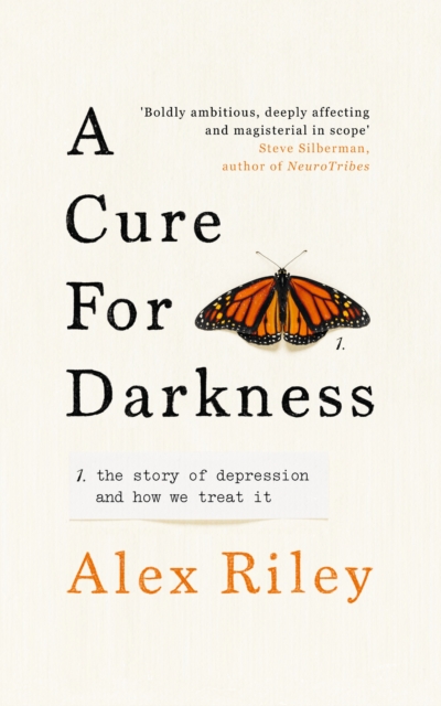 A Cure for Darkness : The story of depression and how we treat it, Hardback Book