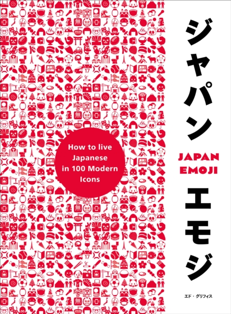 JapanEmoji! : The Characterful Guide to Living Japanese, Hardback Book
