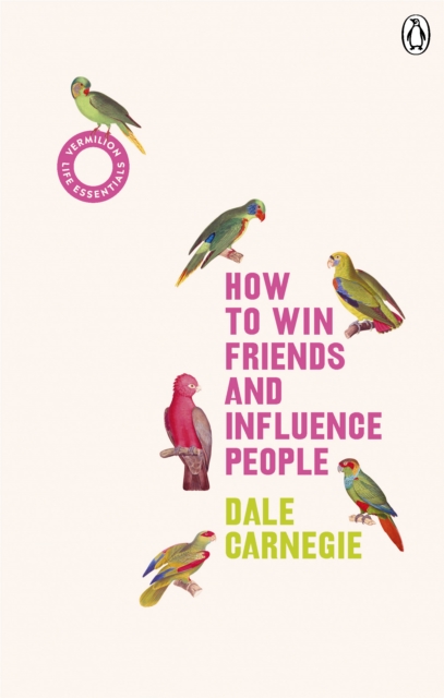 How to Win Friends and Influence People : (Vermilion Life Essentials), Paperback / softback Book