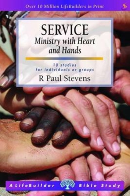 Service: Ministry with Heart and Hands (Lifebuilder Study Guides), Paperback / softback Book