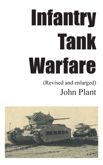 Infantry Tank Warfare (revised and enlarged), Paperback / softback Book